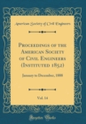 Image for Proceedings of the American Society of Civil Engineers (Instituted 1852), Vol. 14: January to December, 1888 (Classic Reprint)