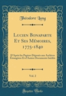 Image for Lucien Bonaparte Et Ses Memoires, 1775-1840, Vol. 2: D&#39;Apres les Papiers Deposes aux Archives Etrangeres Et d&#39;Autres Documents Inedits (Classic Reprint)
