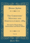 Image for The Gardeners Monthly and Horticulturist, 1884, Vol. 26: Devoted to Horticulture, Arboriculture and Rural Affairs (Classic Reprint)