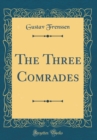 Image for The Three Comrades (Classic Reprint)