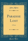 Image for Paradise Lost: A Poem (Classic Reprint)