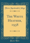Image for The White Heather, 1938 (Classic Reprint)