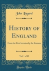 Image for History of England, Vol. 1 of 13: From the First Invasion by the Romans (Classic Reprint)