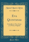 Image for Eva Quintanas: Comedia en Tres Actos y en Prosa, Original (Classic Reprint)