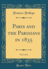 Image for Paris and the Parisians in 1835, Vol. 2 of 2 (Classic Reprint)