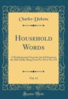 Image for Household Words, Vol. 11: A Weekly Journal; From the 3rd of February to the 28th of July, Being From No. 254 to No. 279 (Classic Reprint)