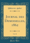 Image for Journal des Demoiselles, 1862, Vol. 30 (Classic Reprint)