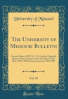 Image for The University of Missouri Bulletin, Vol. 23: General Series, 1922, No. 12, Catalog; Eightieth Report of the Curators to the Governor of the State, 1921-1922; Announcements 1922-1923 (Classic Reprint)