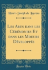 Image for Les Abus dans les Ceremonies Et dans les Moeurs Developpes (Classic Reprint)