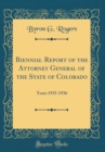 Image for Biennial Report of the Attorney General of the State of Colorado: Years 1935-1936 (Classic Reprint)