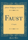 Image for Faust: A Tragedy (Classic Reprint)