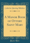 Image for A Manor Book of Ottery Saint Mary (Classic Reprint)