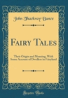 Image for Fairy Tales: Their Origin and Meaning, With Some Account of Dwellers in Fairyland (Classic Reprint)