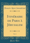 Image for Itineraire de Paris a Jerusalem, Vol. 2 (Classic Reprint)