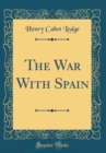 Image for The War With Spain (Classic Reprint)