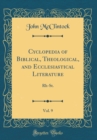 Image for Cyclopedia of Biblical, Theological, and Ecclesiastical Literature, Vol. 9: Rh-St. (Classic Reprint)