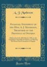 Image for Financial Statement of the Hon. A. J. Matheson, Treasurer of the Province of Ontario: Delivered on the 20th March, 1906, in the Legislative Assembly of Ontario, on Moving the House Into Committee of S