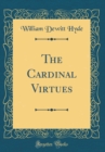 Image for The Cardinal Virtues (Classic Reprint)