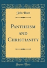 Image for Pantheism and Christianity (Classic Reprint)
