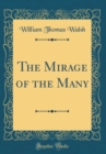 Image for The Mirage of the Many (Classic Reprint)