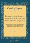 Image for Journal of the Synod of the Church of England in the Diocese of Quebec: Special Session; Tuesday, Wednesday and Thursday, the 21st, 22nd and 23rd Days of June, in the Year of Our Lord, 1892 (Classic R
