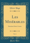 Image for Les Miserables, Vol. 2: Duexieme Partie: Cosette (Classic Reprint)