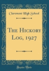 Image for The Hickory Log, 1927 (Classic Reprint)