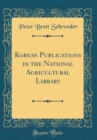 Image for Korean Publications in the National Agricultural Library (Classic Reprint)
