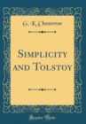 Image for Simplicity and Tolstoy (Classic Reprint)
