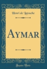 Image for Aymar (Classic Reprint)
