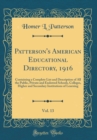 Image for Patterson&#39;s American Educational Directory, 1916, Vol. 13: Containing a Complete List and Description of All the Public, Private and Endowed Schools, Colleges, Higher and Secondary Institutions of Lea