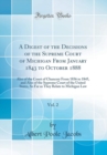 Image for A Digest of the Decisions of the Supreme Court of Michigan From January 1843 to October 1888, Vol. 2: Also of the Court of Chancery From 1836 to 1845, and Also of the Supreme Court of the United State