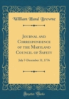 Image for Journal and Correspondence of the Maryland Council of Safety: July 7-December 31, 1776 (Classic Reprint)