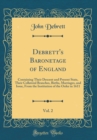 Image for Debrett&#39;s Baronetage of England, Vol. 2: Containing Their Descent and Present State, Their Collateral Branches, Births, Marriages, and Issue, From the Institution of the Order in 1611 (Classic Reprint