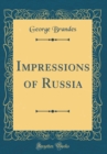 Image for Impressions of Russia (Classic Reprint)