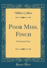 Image for Poor Miss. Finch: A Domestic Story (Classic Reprint)