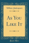 Image for As You Like It (Classic Reprint)