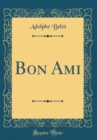 Image for Bon Ami (Classic Reprint)