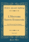 Image for L&#39;Histoire Sainte Enseignee, Vol. 3 of 3: Vie Et Discours de Notre Seigneur Jesus-Christ; Livre du Maitre Et de la Maitresse (Classic Reprint)