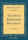 Image for The 66th Berkshire Regiment (Classic Reprint)