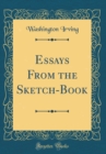 Image for Essays From the Sketch-Book (Classic Reprint)