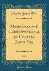 Image for Memorials and Correspondence of Charles James Fox, Vol. 4 (Classic Reprint)