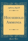 Image for Household Ammonia (Classic Reprint)