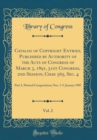 Image for Catalog of Copyright Entries, Published by Authority of the Acts of Congress of March 3, 1891, 51st Congress, 2nd Session, Chap. 565, Sec. 4, Vol. 2: Part 3, Musical Compositions; Nos. 1-5, January 19