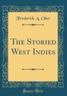 Image for The Storied West Indies (Classic Reprint)