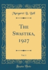 Image for The Swastika, 1927, Vol. 1 (Classic Reprint)