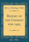 Image for Report of the Chemist for 1905 (Classic Reprint)