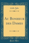 Image for Au Bonheur des Dames (Classic Reprint)