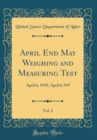 Image for April End May Weighing and Measuring Test, Vol. 2: April 6, 1918, April 6, 919 (Classic Reprint)
