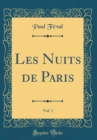 Image for Les Nuits de Paris, Vol. 1 (Classic Reprint)